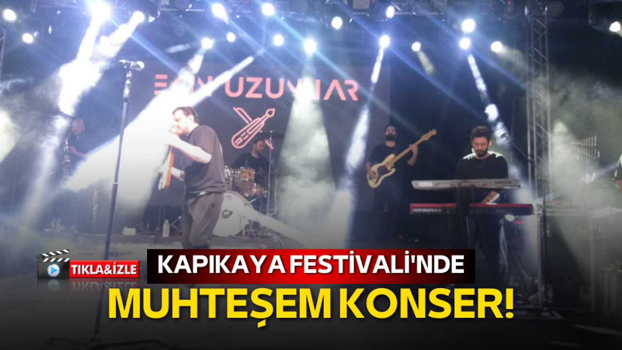 Kapıkaya Festivali'nde muhteşem konser!