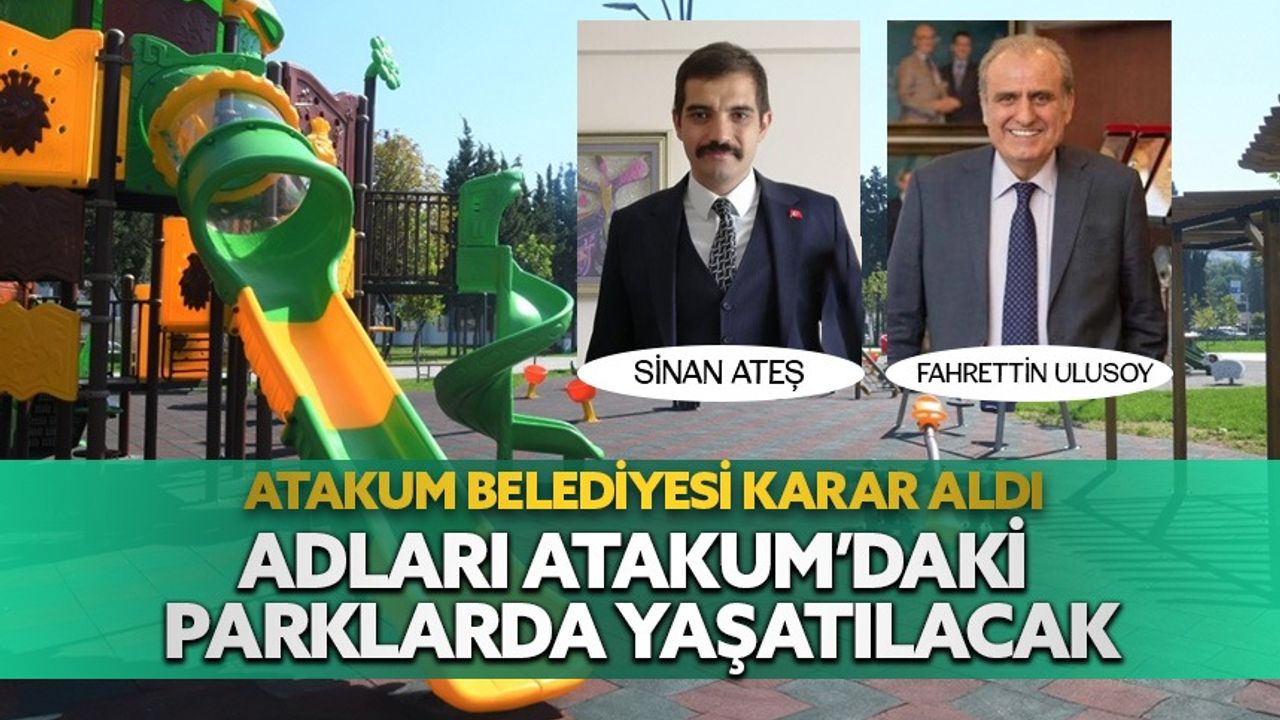 Fahrettin Ulusoy ve Sinan Ateş'in adları Atakum'da parka verilecek