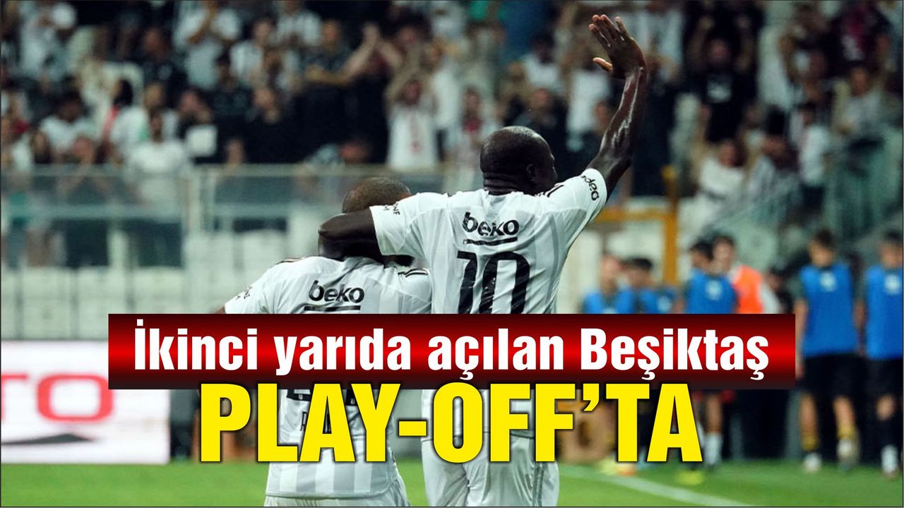 Beşiktaş play-off'ta