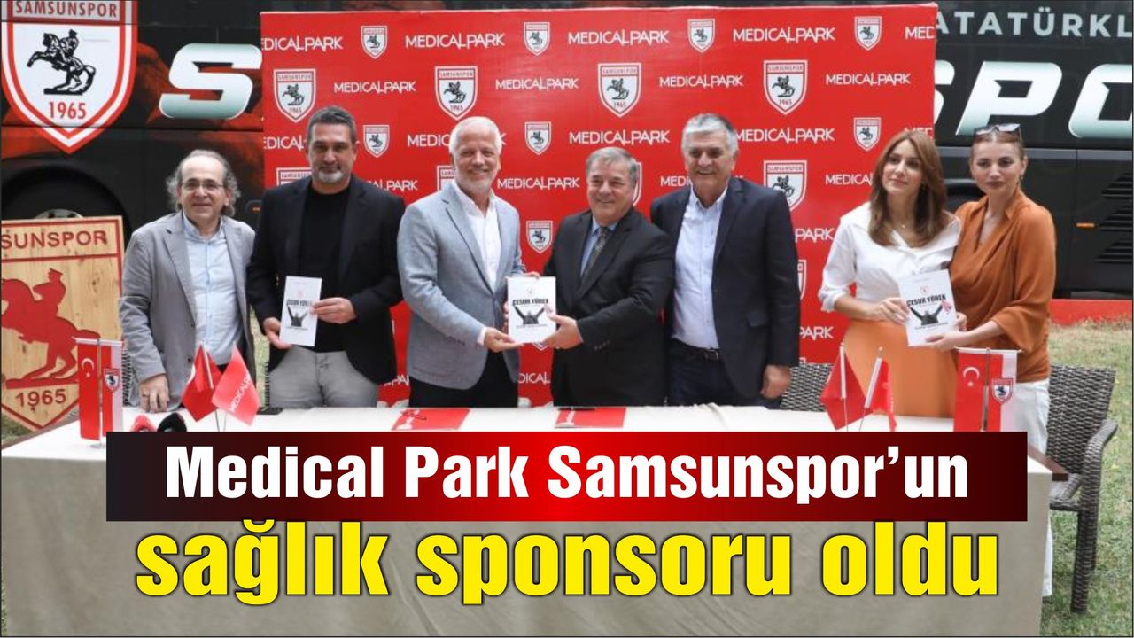 Medical Park Samsunspor’un sağlık sponsoru oldu