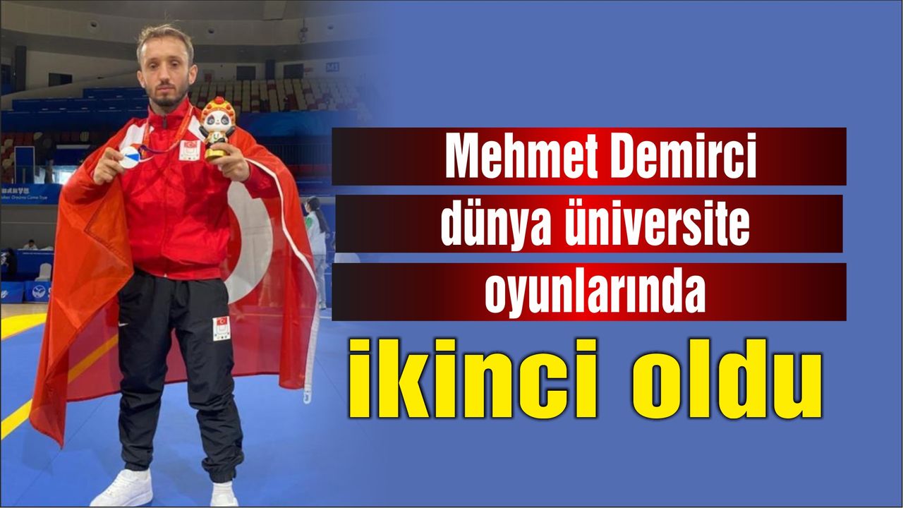 Mehmet Demirci dünya üniversite oyunlarında ikinci oldu