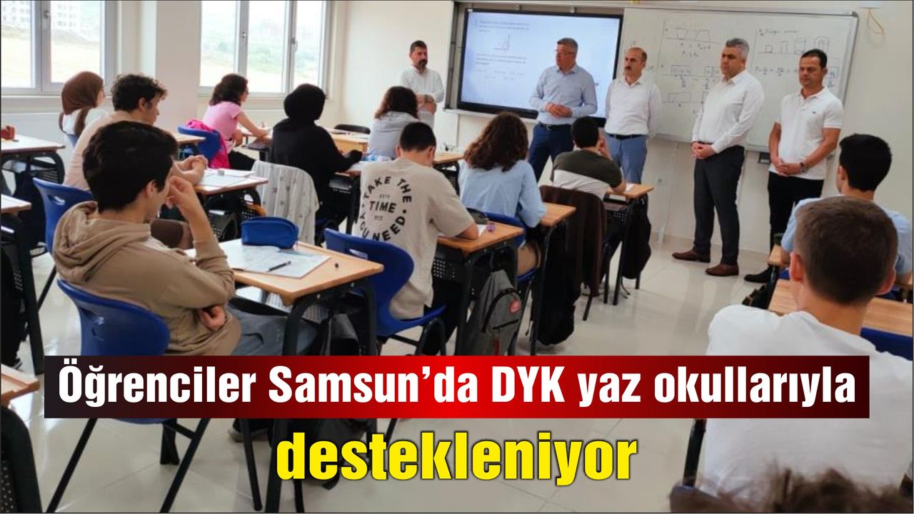 Öğrenciler Samsun'da DYK yaz okullarıyla destekleniyor