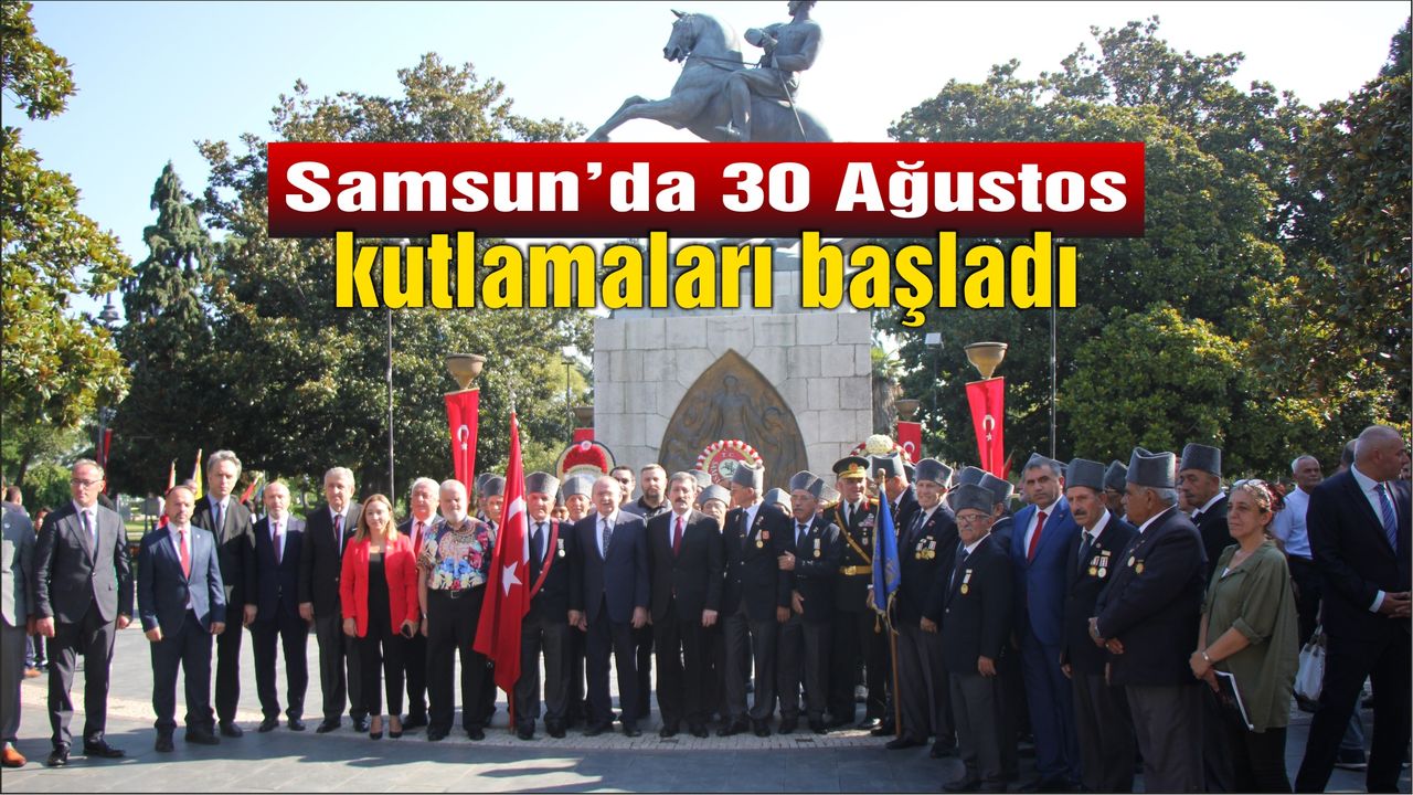 Samsun’da 30 Ağustos kutlamaları başladı