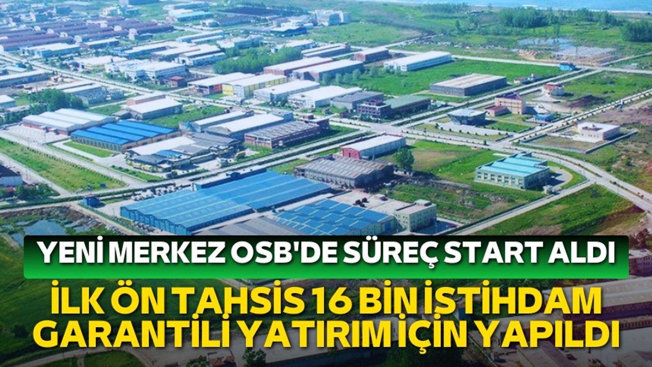 Samsun'da yeni OSB için ilk ön tahsis yapıldı