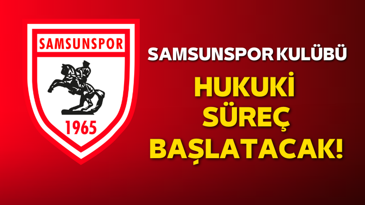 Samsunspor Galatasaray maçındaki eleştirilere hukuki mücadele başlatacak!