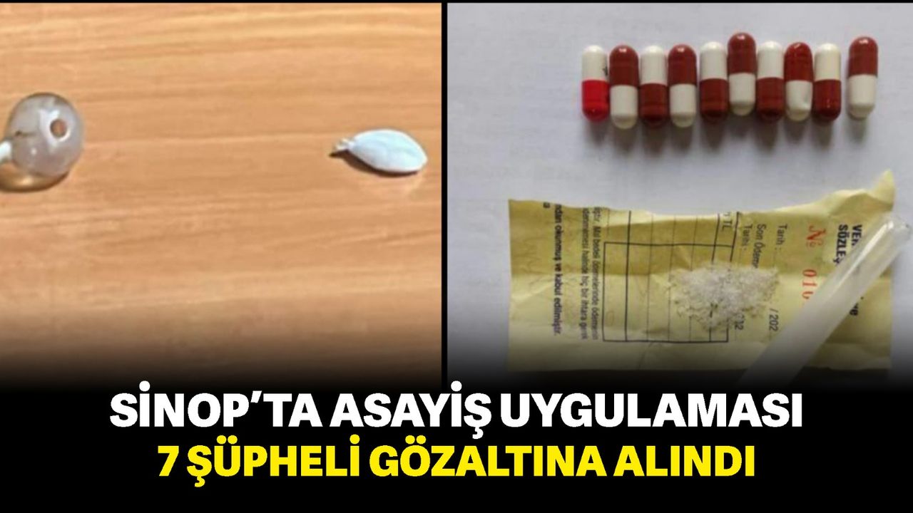 Sinop’ta asayiş uygulaması: 7 şüpheli gözaltına alındı