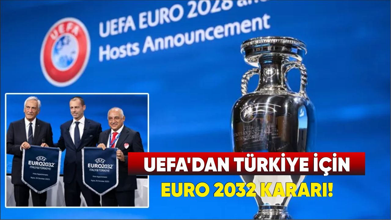 UEFA, EURO 2032 Türkiye ve İtalya ortaklığında düzenlenecek