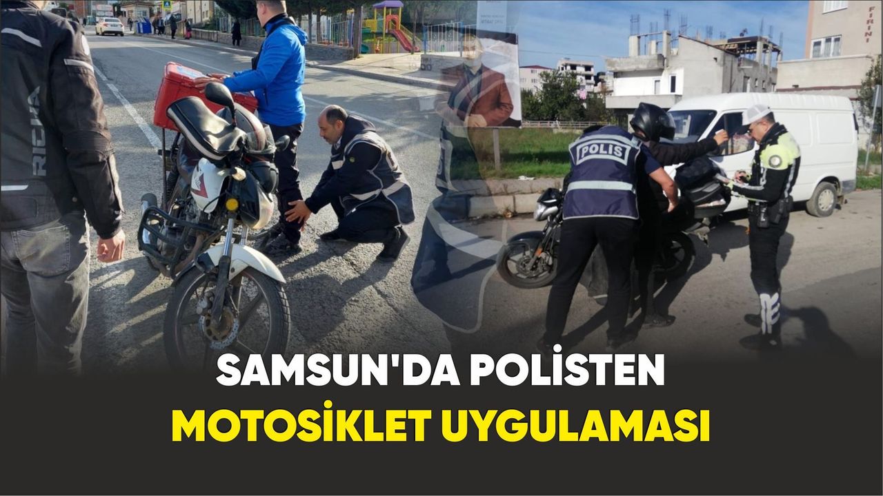 Samsun’da polisten motosiklet uygulaması