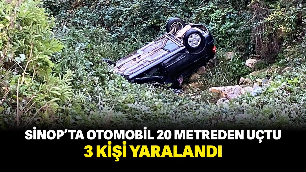 Sinop’ta otomobil 20 metreden uçtu, 3 kişi yaralandı