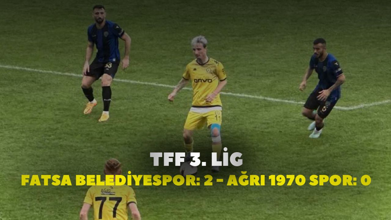 TFF 3. Lig: Fatsa Belediyespor: 2 - Ağrı 1970 spor: 0