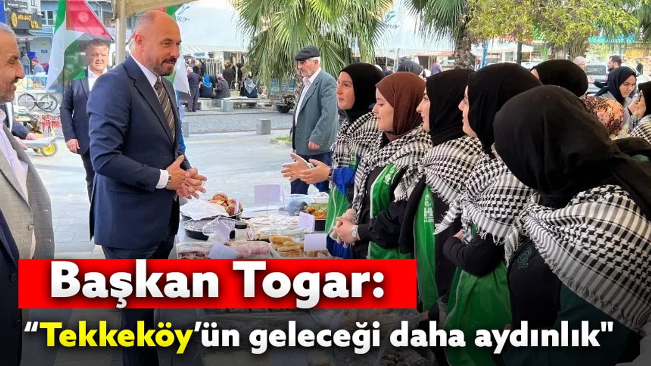 Başkan Togar: “Tekkeköy’ün geleceği daha aydınlık"