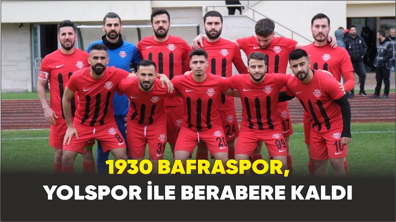 1930 Bafraspor, Yolspor ile Berabere Kaldı
