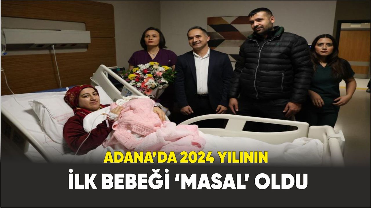 Adana’da 2024 yılının ilk bebeği ‘Masal’ oldu