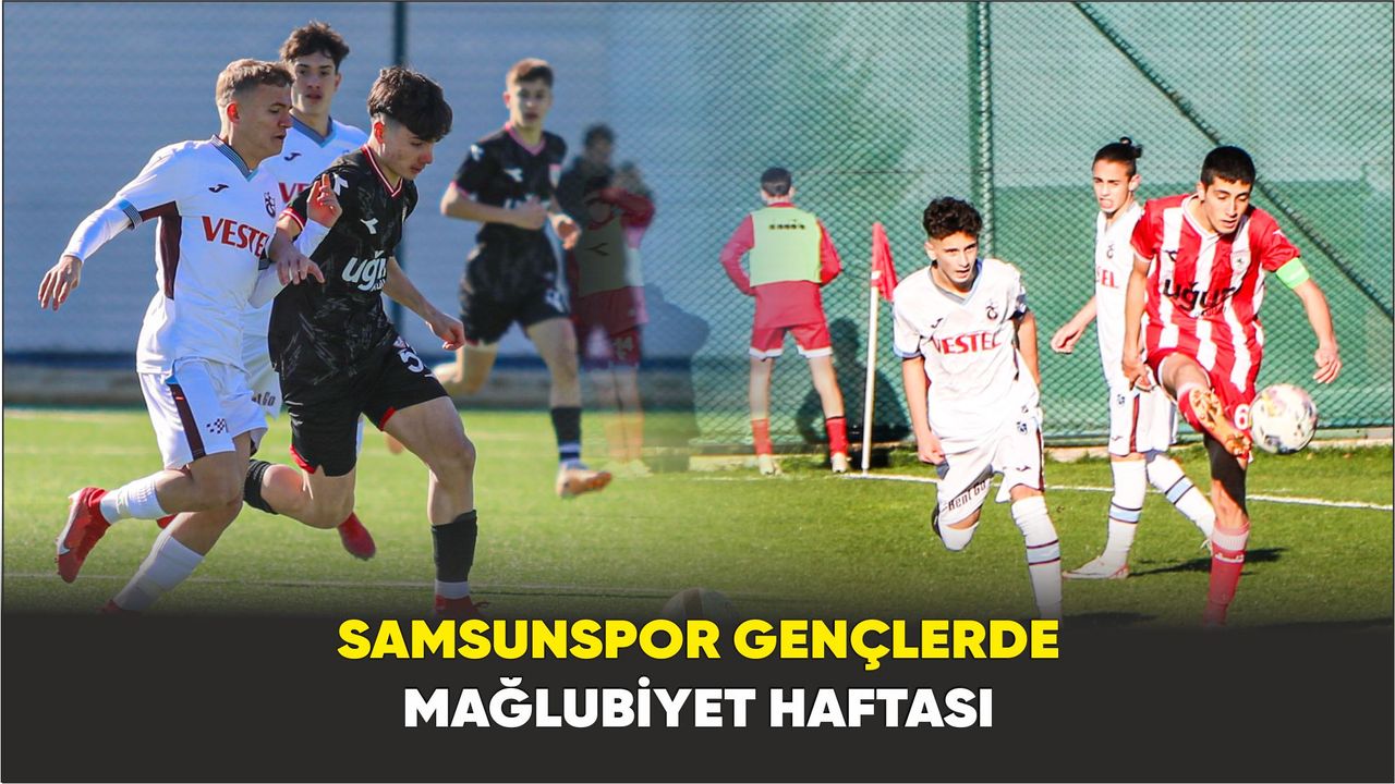 Samsunspor Gençlerde Mağlubiyet Haftası