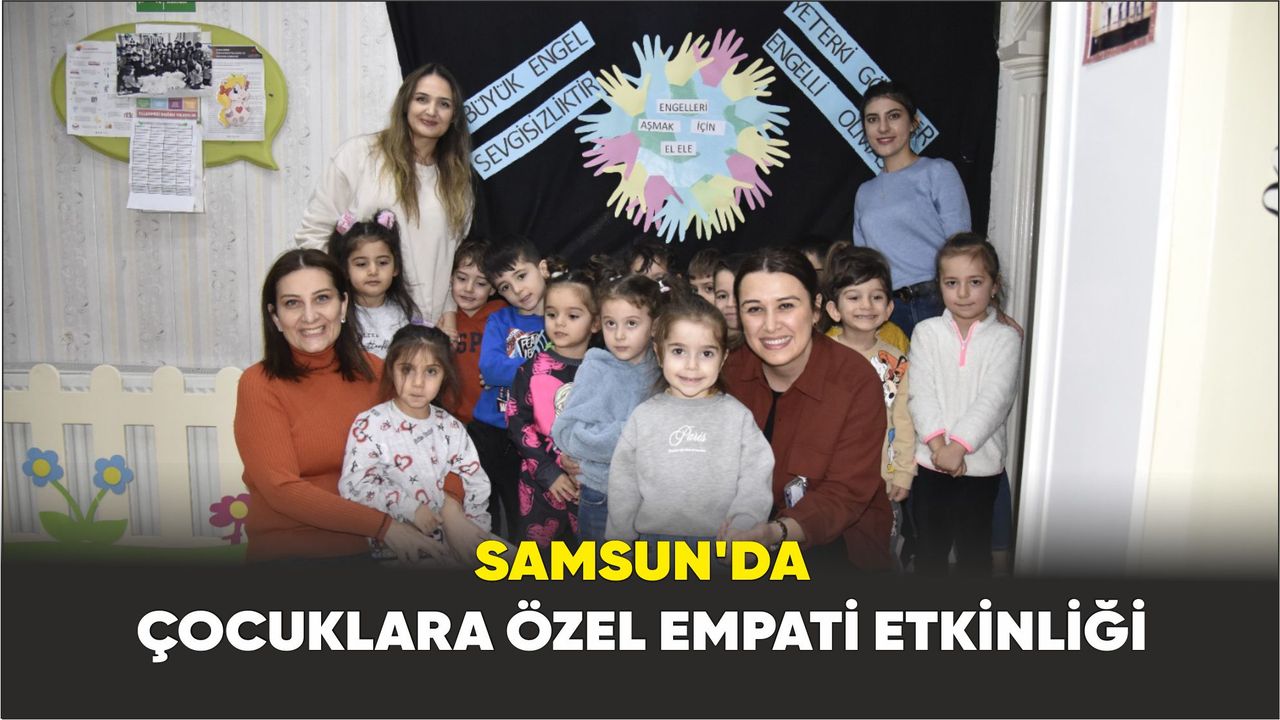 Samsun'da Çocuklara özel empati etkinliği