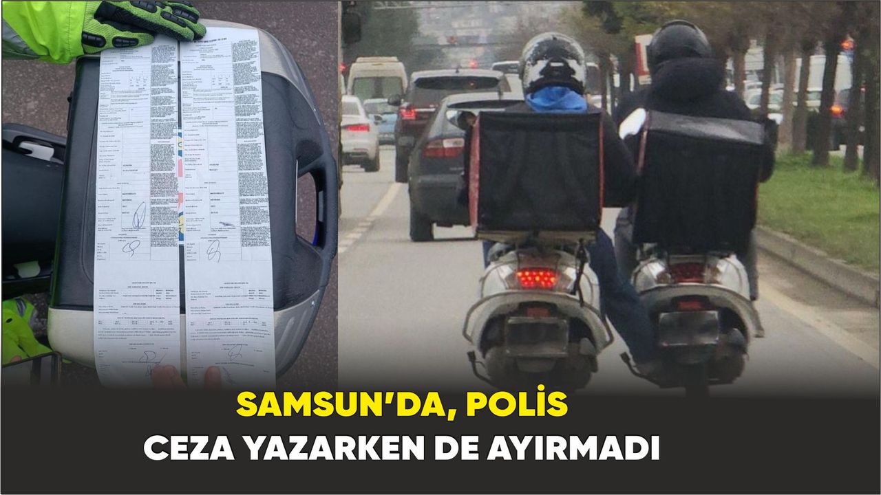 Samsun’da, Polis ceza yazarken de ayırmadı