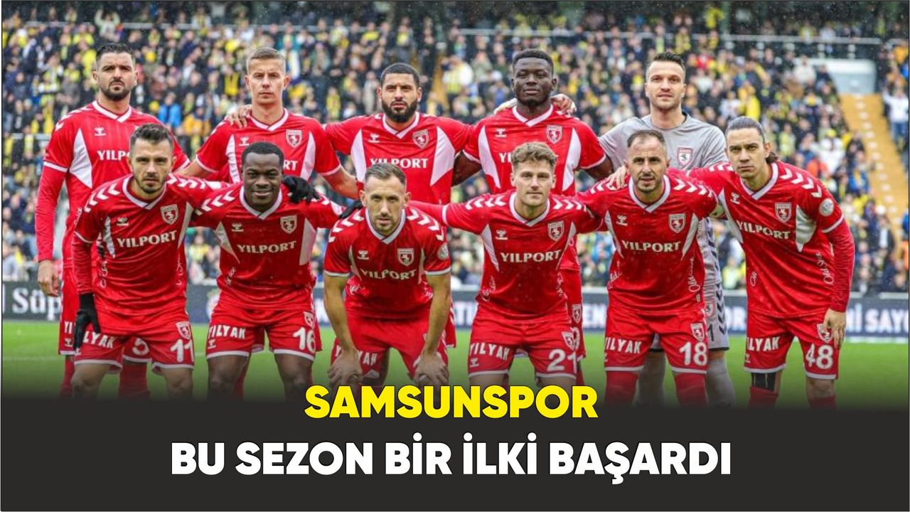 Samsunspor bu sezon bir ilki başardı