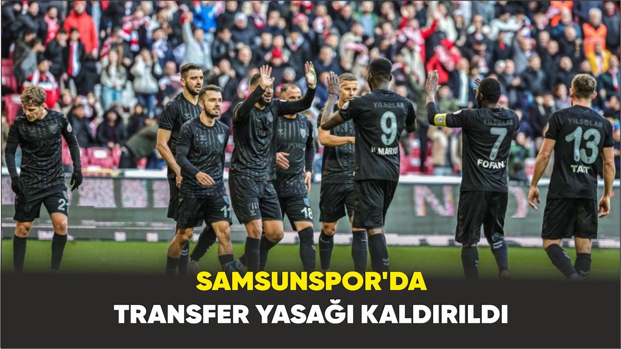 Samsunspor'da transfer yasağı kaldırıldı
