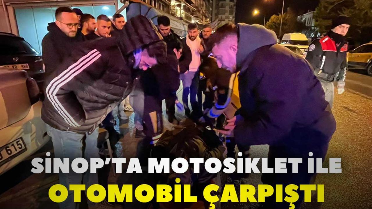 Sinop’ta Motosiklet ile Otomobil Çarpıştı
