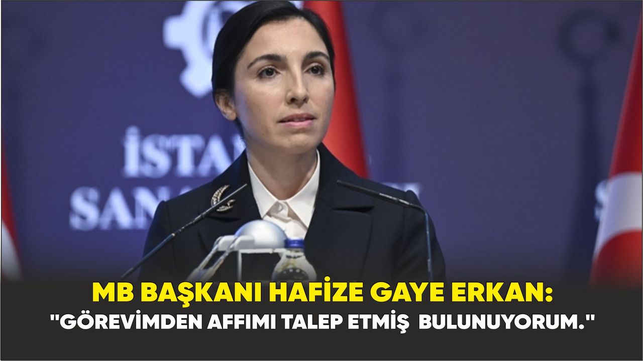 MB Başkanı Hafize Gaye Erkan: "Görevimden affımı talep etmiş  bulunuyorum."