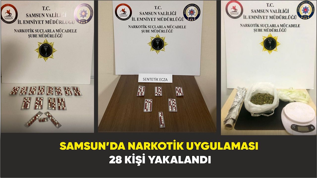 Samsun’da narkotik uygulaması: 28 kişi yakalandı