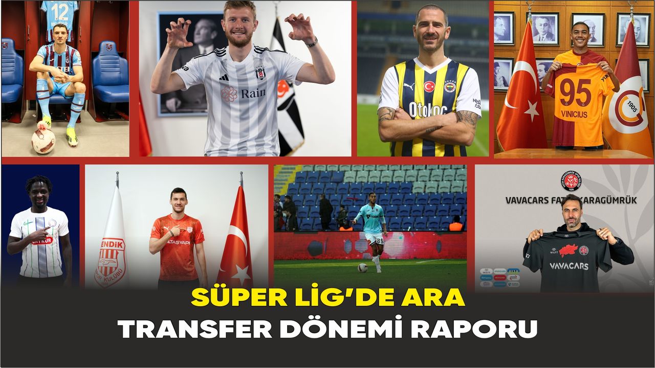 Süper Lig’de ara transfer dönemi raporu