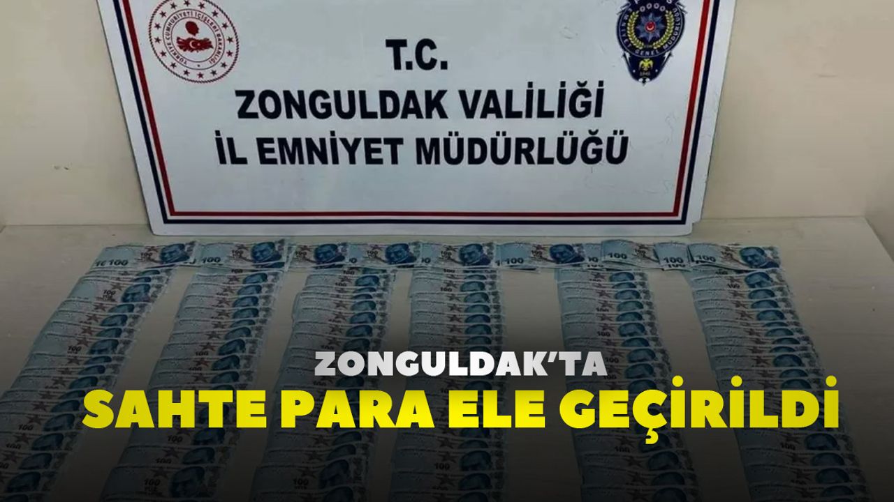 Zonguldak’ta sahte para ele geçirildi