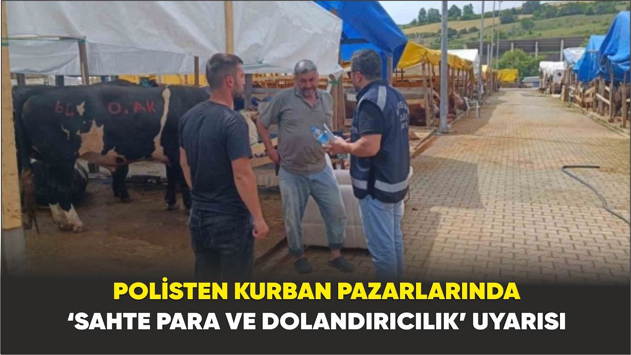 Polisten kurban pazarlarında ‘sahte para ve dolandırıcılık’ uyarısı