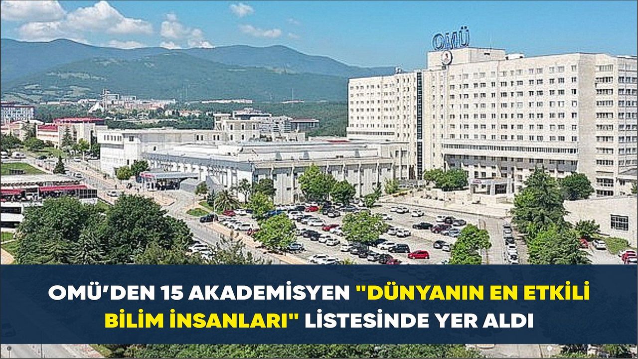 OMÜ’den 15 akademisyen "Dünyanın En Etkili Bilim İnsanları" listesinde yer aldı
