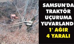 Samsun'da traktör uçuruma yuvarlandı: 1' ağır 4 yaralı