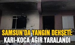 Samsun'da yangın dehşeti  Karı-koca ağır yaralandı