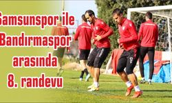 Samsunspor ile Bandırmaspor 8. randevuya çıkacak