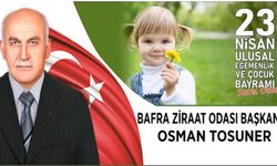 Bafra Ziraat Odası Başkanı OsmanTosuner’den 23 Nisan Mesajı