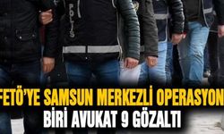 Samsun merkezli FETÖ operasyonu: 1’i avukat 9 gözaltı