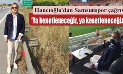 Hancıoğlu’dan Samsunspor çağrısı: