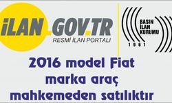 2016 model Fiat marka araç mahkemeden satılıktır