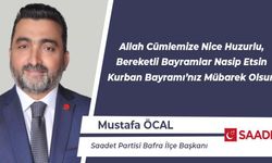 Saadet Partisi Bafra İlçe Başkanı Mustafa Öcal'dan Kurban Bayramı mesajı