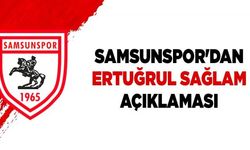 Samsunspor'dan Ertuğrul Sağlam açıklaması