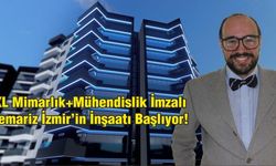 XL Mimarlık+Mühendislik İmzalı Lemariz İzmir’in İnşaatı Başlıyor!