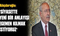 CHP Genel Başkanı Kılıçdaroğlu: Siyasette yeni bir anlayışı egemen kılmak istiyoruz