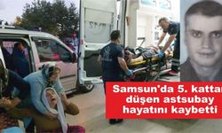 Samsun'da 5. kattan düşen astsubay hayatını kaybetti