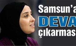 Samsun'a DEVA çıkarması