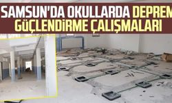 Samsun’da okullarda deprem güçlendirme çalışmaları
