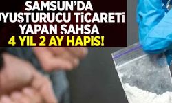 Samsun’da uyuşturucu ticaretine 4 yıl 2 ay hapis