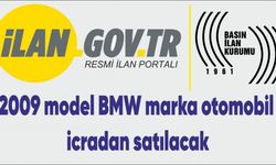 2009 model BMW marka otomobil icradan satılacak