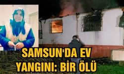 Samsun'da ev yangını: 1 ölü