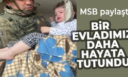 MSB: 'Gaziantep Nurdağı'nda bir evladımız daha hayata tutundu'