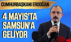 Cumhurbaşkanı Erdoğan 4 Mayıs’ta Samsun’a geliyor
