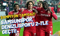 Samsunspor, Denizlispor'u 2-1'le geçti!