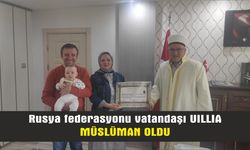 Rusya federasyonu vatandaşı UILLIA Müslüman oldu